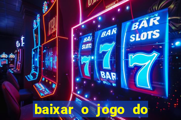 baixar o jogo do tigre 777